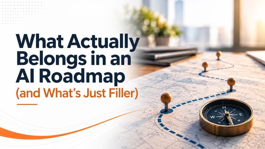 What Actually Belongs in an AI Roadmap (and What's Just Filler) — compass and map pins marking a path across a roadmap