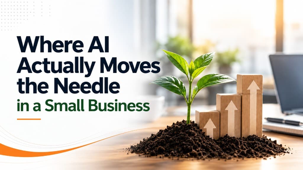 Where AI Actually Moves the Needle in a Small Business — sprouting plant next to wooden blocks forming a rising bar chart